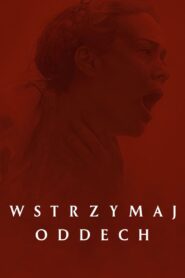 Wstrzymaj oddech Cały Film HDRip 2024 Lektor PL