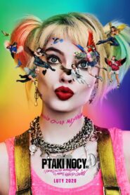 Ptaki Nocy (i fantastyczna emancypacja pewnej Harley Quinn) Cały Film HDRip 2020 Lektor PL