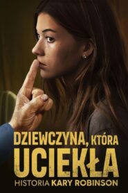 Dziewczyna, która uciekła: Historia Kary Robinson Cały Film HDRip 2023 Lektor PL