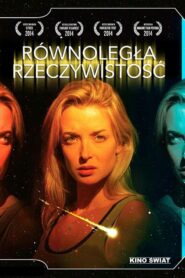 Równoległa Rzeczywistość Cały Film HDRip 2013 Lektor PL