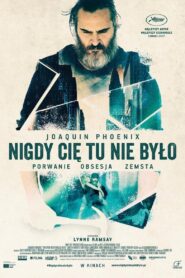 Nigdy cię tu nie było Cały Film HDRip 2017 Lektor PL