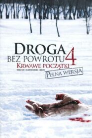 Droga bez powrotu 4: Krwawe początki Cały Film HDRip 2011 Lektor PL