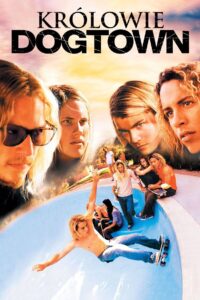 Królowie Dogtown Cały Film HDRip 2005 Lektor PL